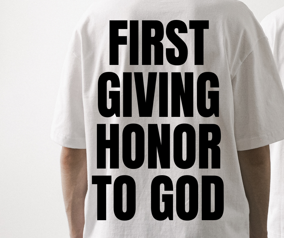 First Giving Honor To God Tee .2